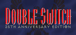 Double Switch - 25th Anniversary Edition